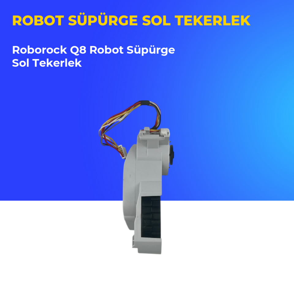 Roborock Q8 Robot Süpürge Sol Tekerlek