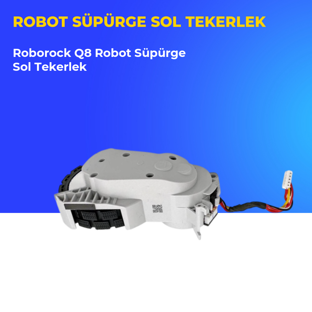Roborock Q8 Robot Süpürge Sol Tekerlek