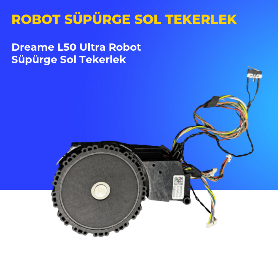 Dreame L50 Ultra Robot Süpürge Sol Tekerlek