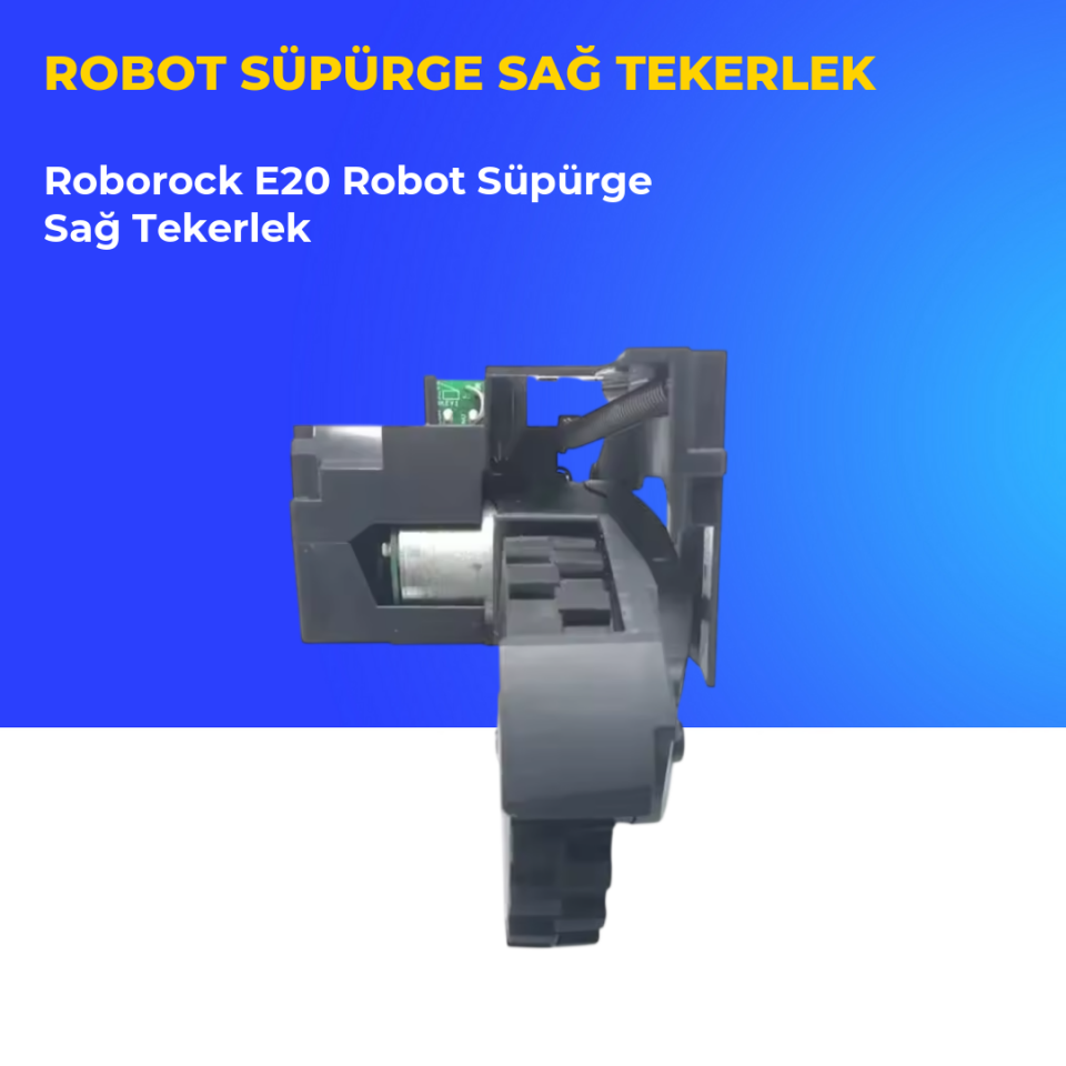Roborock E20 Robot Süpürge Sağ Tekerlek