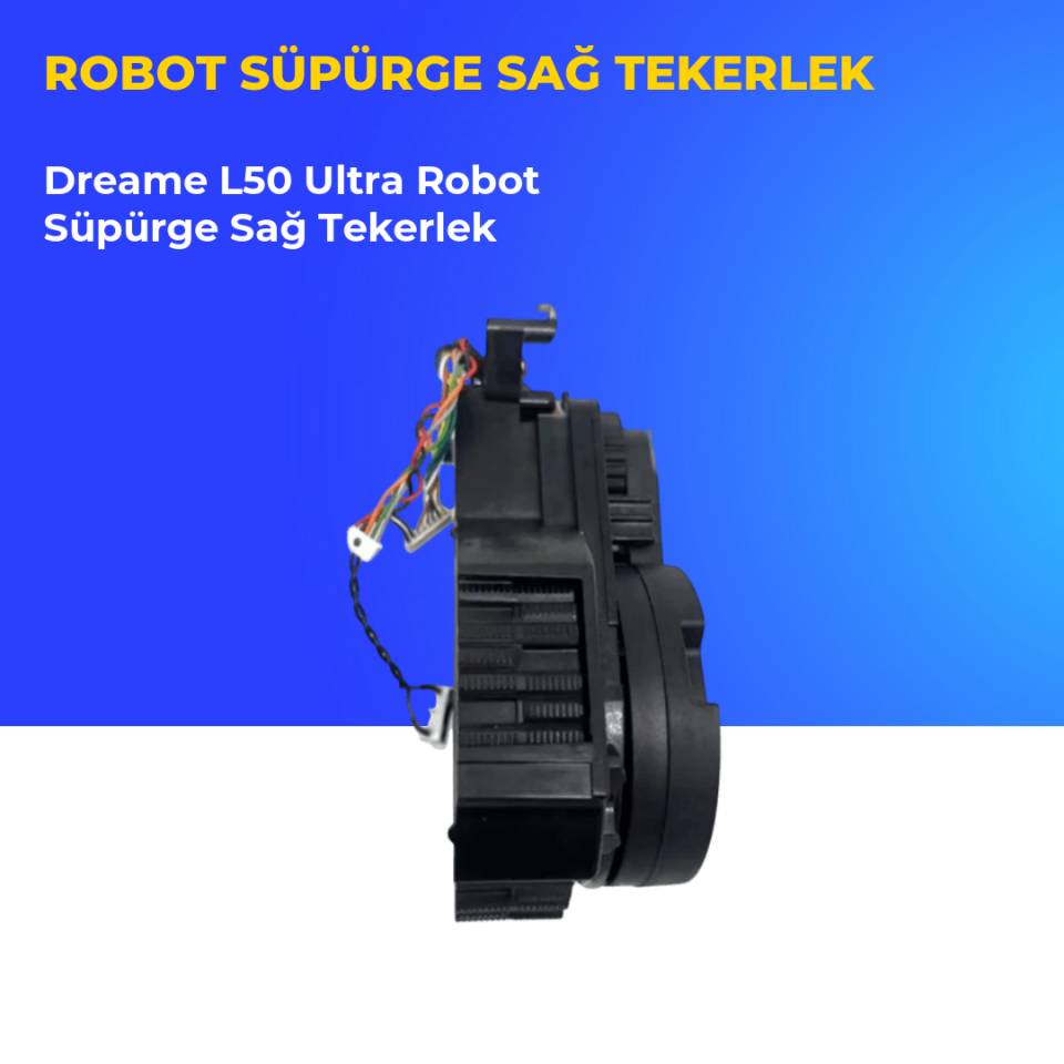 Dreame L50 Ultra Robot Süpürge Sağ Tekerlek