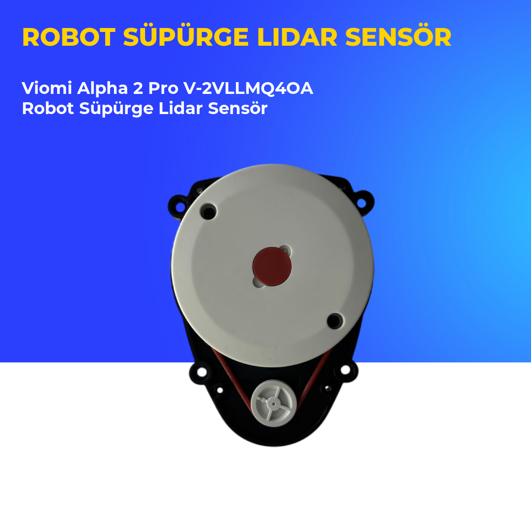 Viomi Alpha 2 Pro V-2VLLMQ4OA Robot Süpürge Lidar Sensör