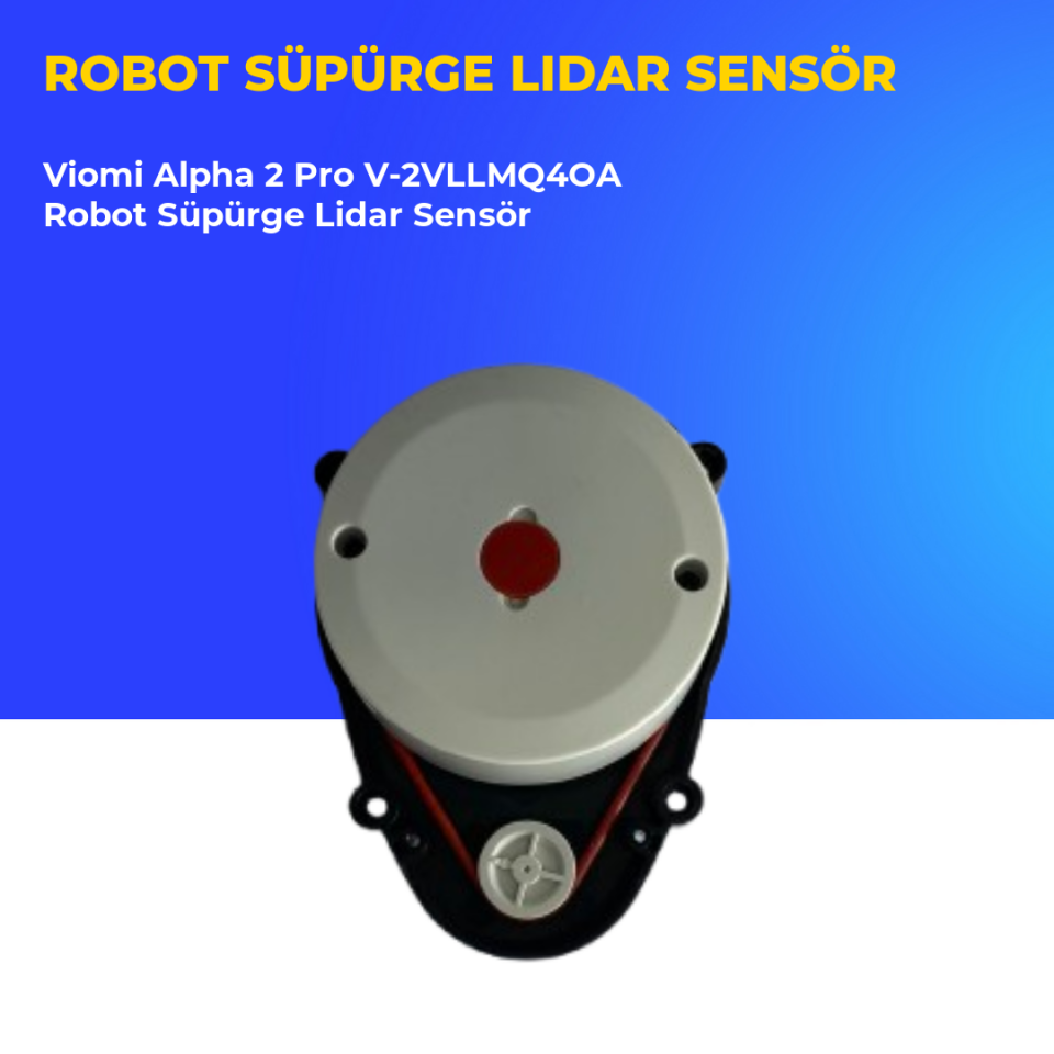 Viomi Alpha 2 Pro V-2VLLMQ4OA Robot Süpürge Lidar Sensör