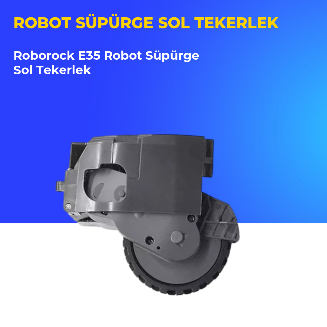 Roborock E35 Robot Süpürge Sol Tekerlek