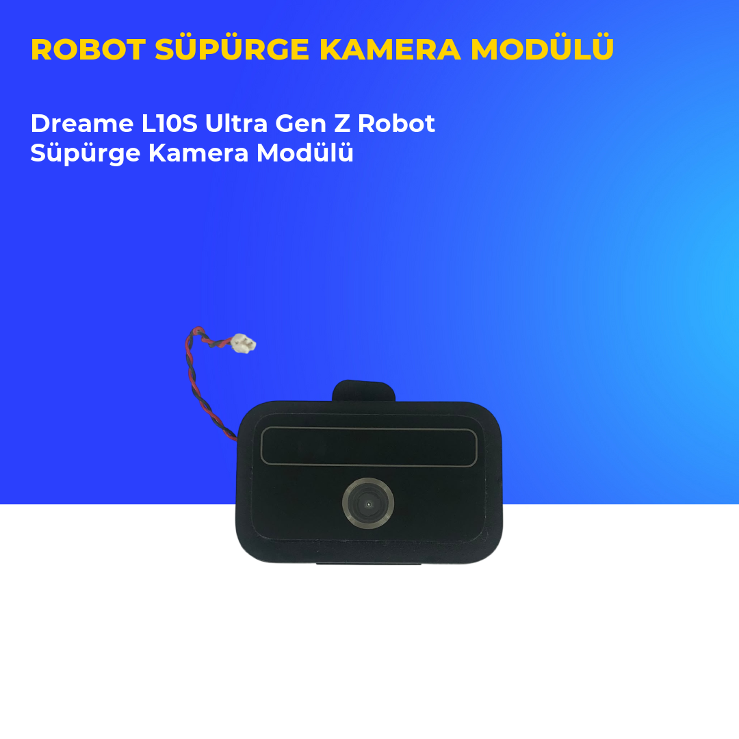 Dreame L10S Ultra Gen Z Robot Süpürge Kamera Modülü