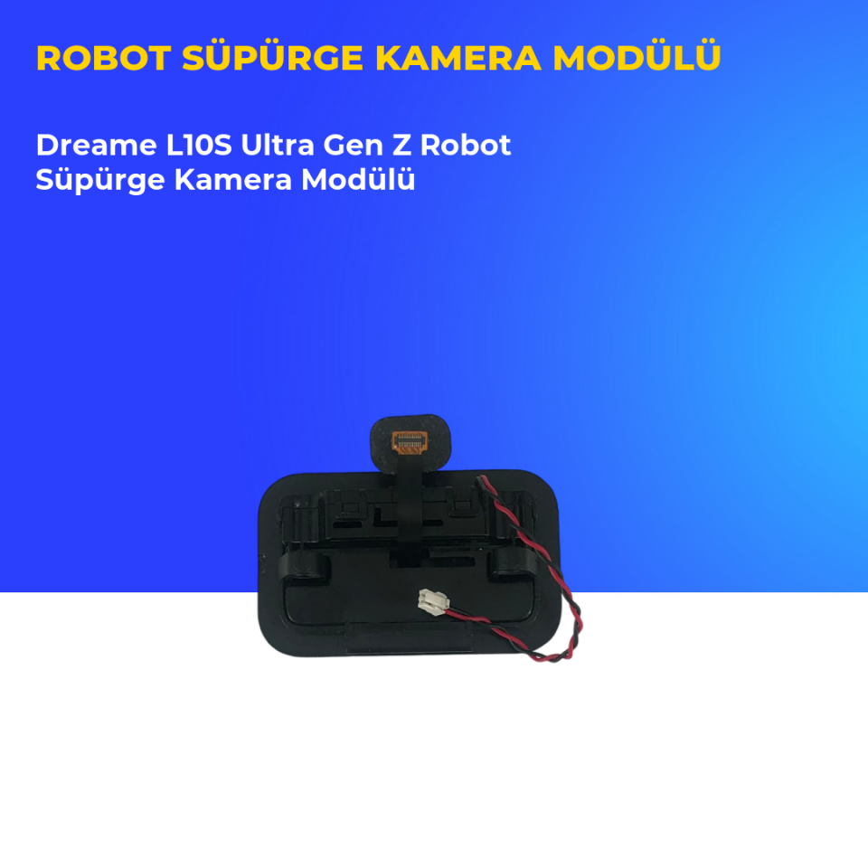 Dreame L10S Ultra Gen Z Robot Süpürge Kamera Modülü
