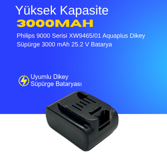 Philips 9000 Serisi XW9465/01 Aquaplus Dikey Süpürge 3000 mAh 25.2 V  Batarya – Orjinal Uyumlu Uzun Ömürlü, Yüksek Performans Pil