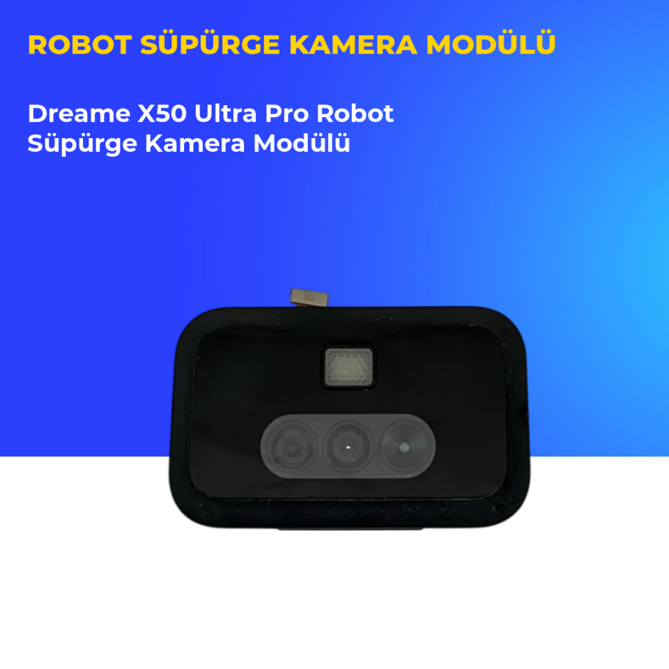 Dreame X50 Ultra Pro Robot Süpürge Kamera Modülü