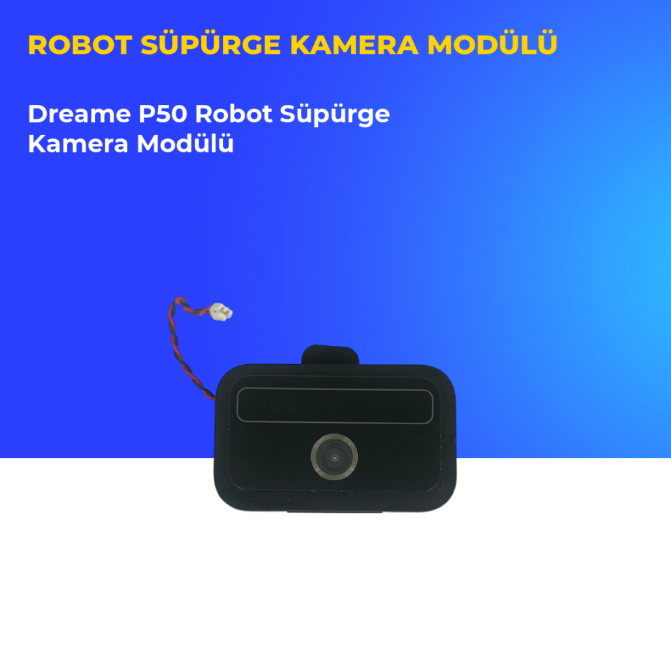 Dreame P50 Robot Süpürge Kamera Modülü