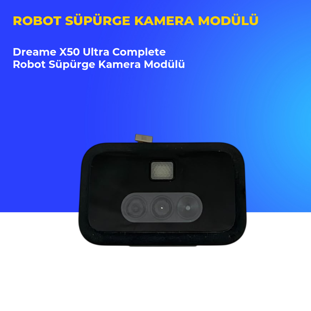 Dreame X50 Ultra Complete Robot Süpürge Kamera Modülü
