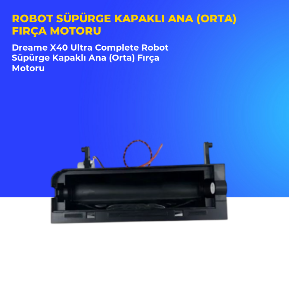 Dreame X40 Ultra Complete Robot Süpürge Kapaklı Ana (Orta) Fırça Motoru