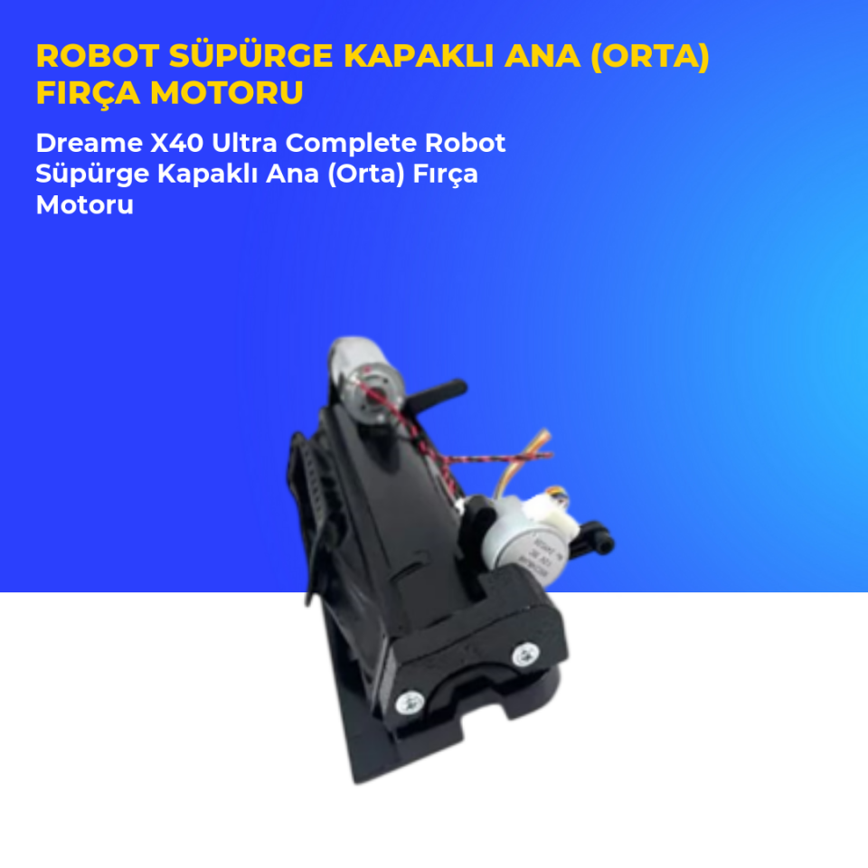 Dreame X40 Ultra Complete Robot Süpürge Kapaklı Ana (Orta) Fırça Motoru