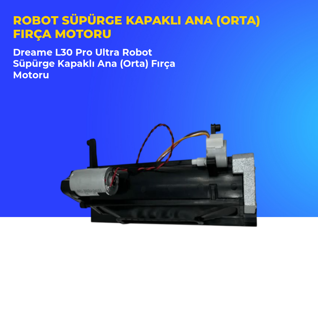 Dreame L30 Pro Ultra Robot Süpürge Kapaklı Ana (Orta) Fırça Motoru