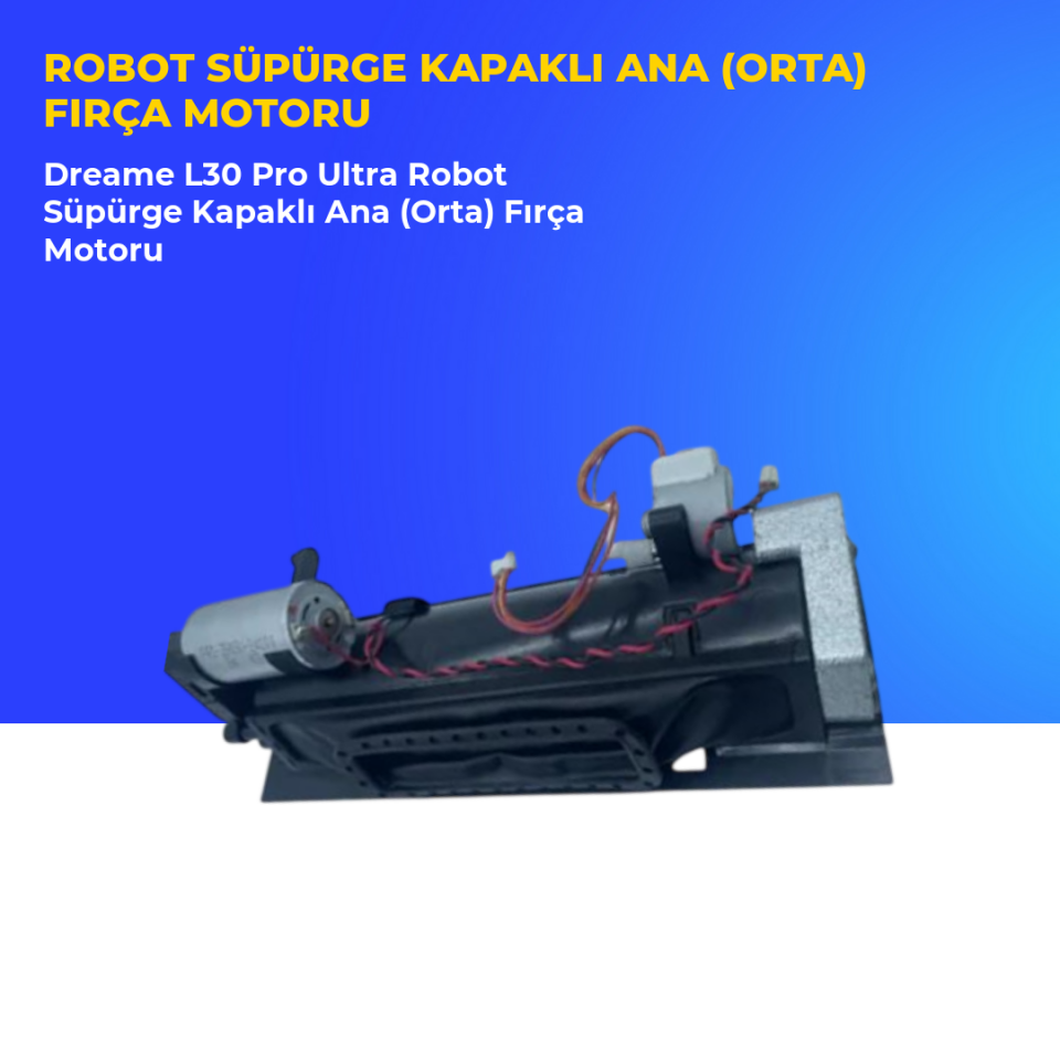 Dreame L30 Pro Ultra Robot Süpürge Kapaklı Ana (Orta) Fırça Motoru