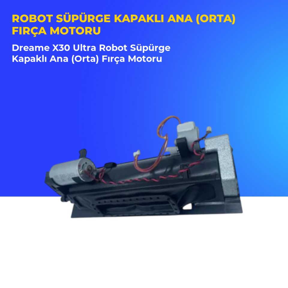 Dreame X30 Ultra Robot Süpürge Kapaklı Ana (Orta) Fırça Motoru