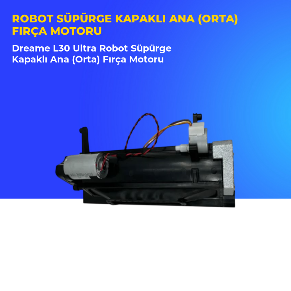Dreame L30 Ultra Robot Süpürge Kapaklı Ana (Orta) Fırça Motoru