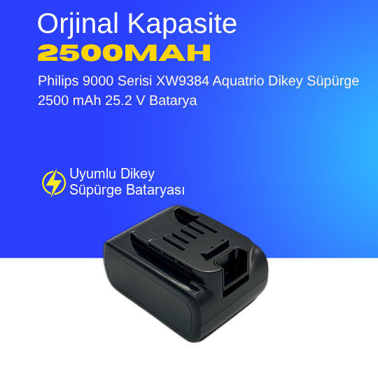 Philips 9000 Serisi XW9384 Aquatrio Dikey Süpürge 2500 mAh 25.2 V  Batarya – Orjinal Uyumlu Uzun Ömürlü, Yüksek Performans Pil