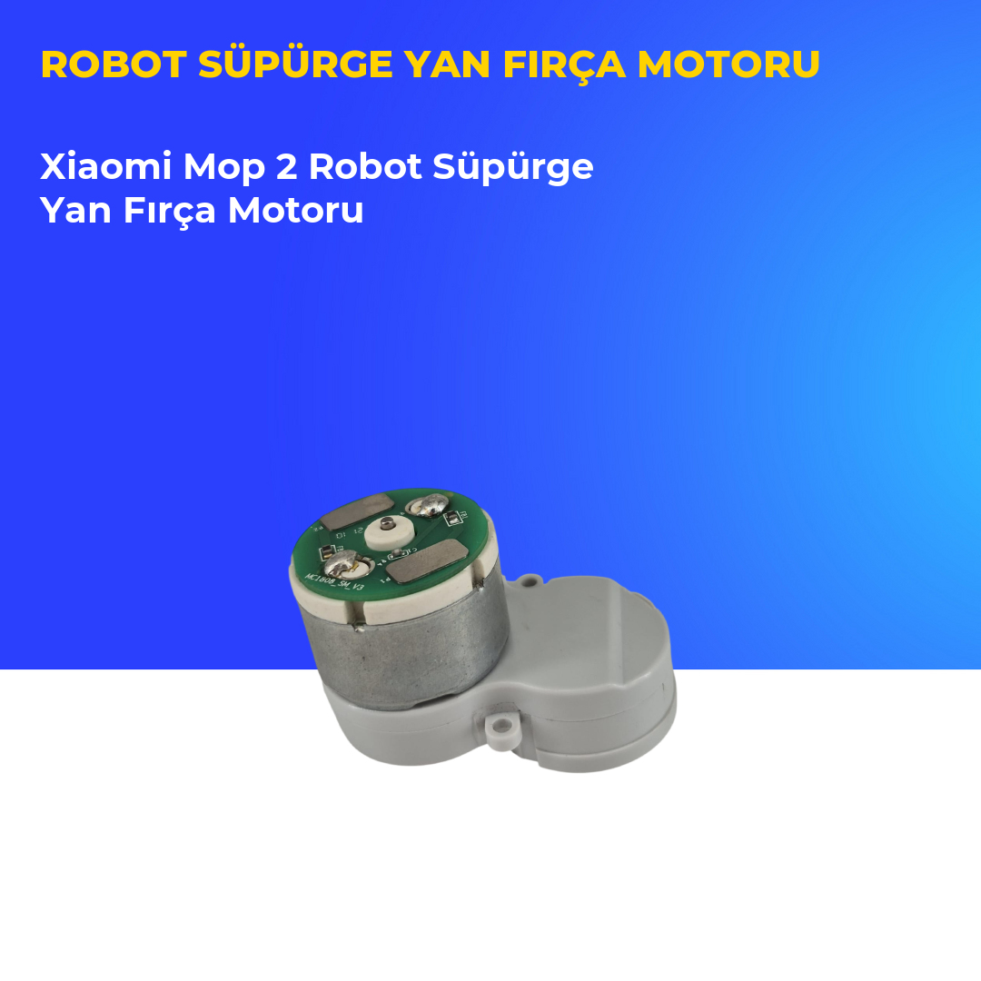 Xiaomi Mop 2 Robot Süpürge Yan Fırça Motoru