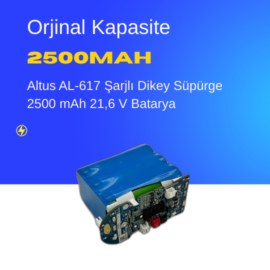 Altus AL-617 Şarjlı Dikey Süpürge 2500 mAh 21,6 V  Batarya – Orjinal Uyumlu Uzun Ömürlü, Yüksek Performans Pil