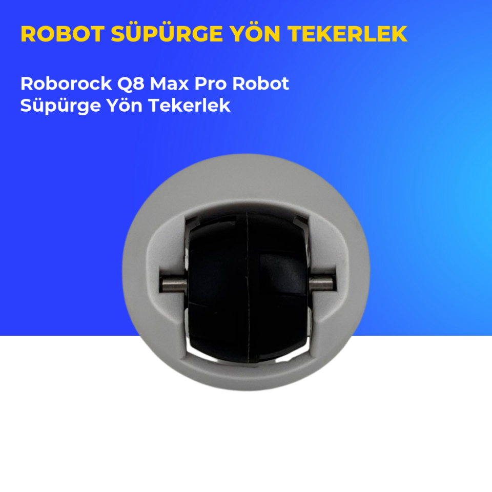 Roborock Q8 Max Pro Robot Süpürge Yön Tekerlek