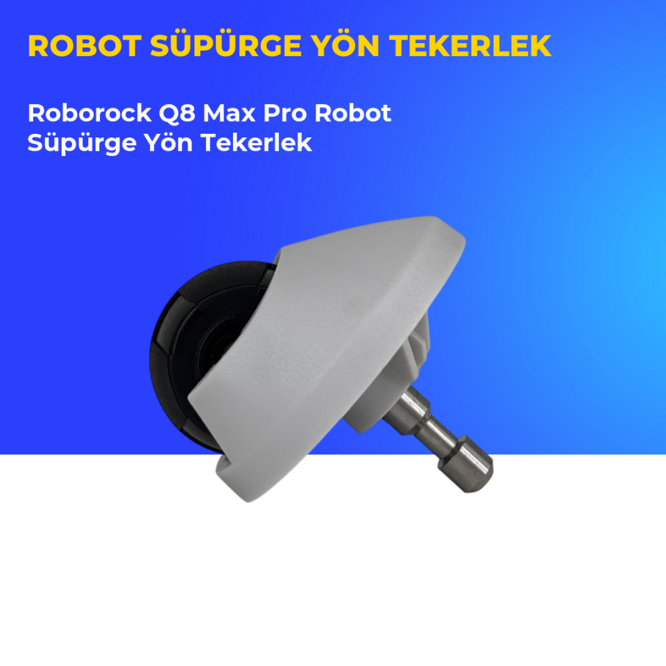 Roborock Q8 Max Pro Robot Süpürge Yön Tekerlek