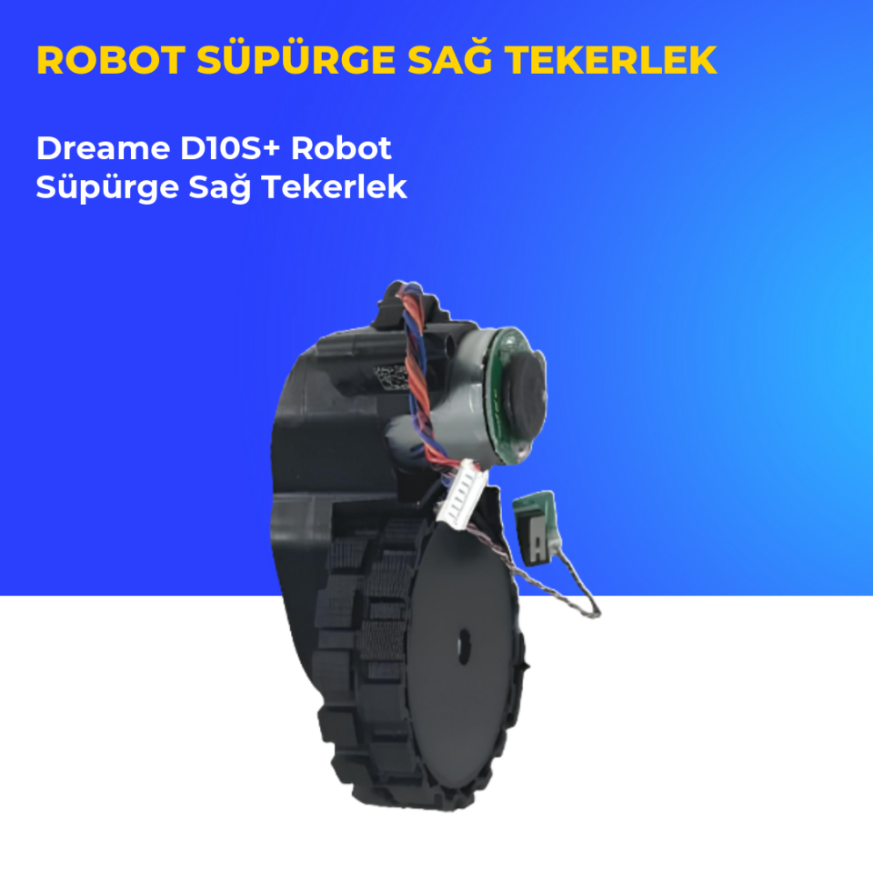 Dreame D10S+ Robot Süpürge Sağ Tekerlek