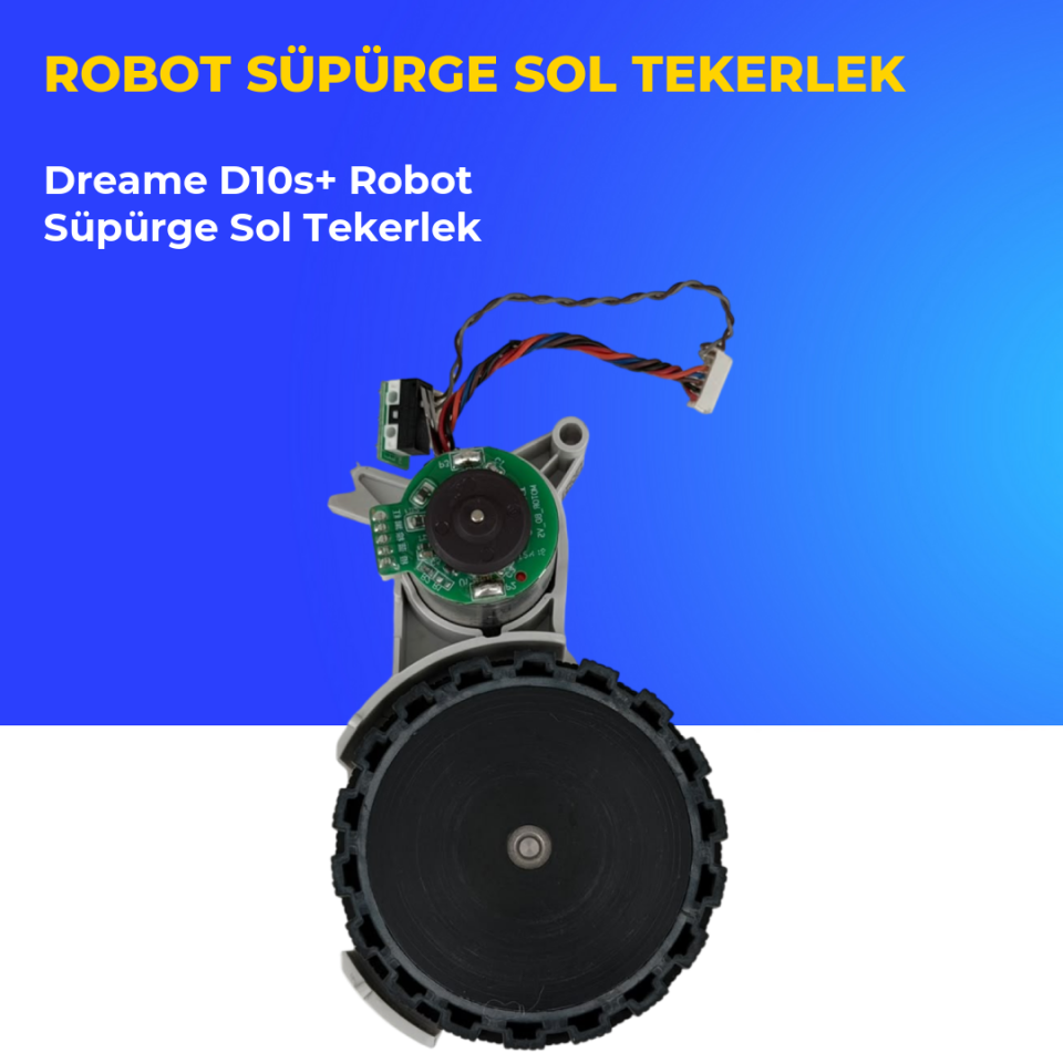 Dreame D10S+ Robot Süpürge Sol Tekerlek