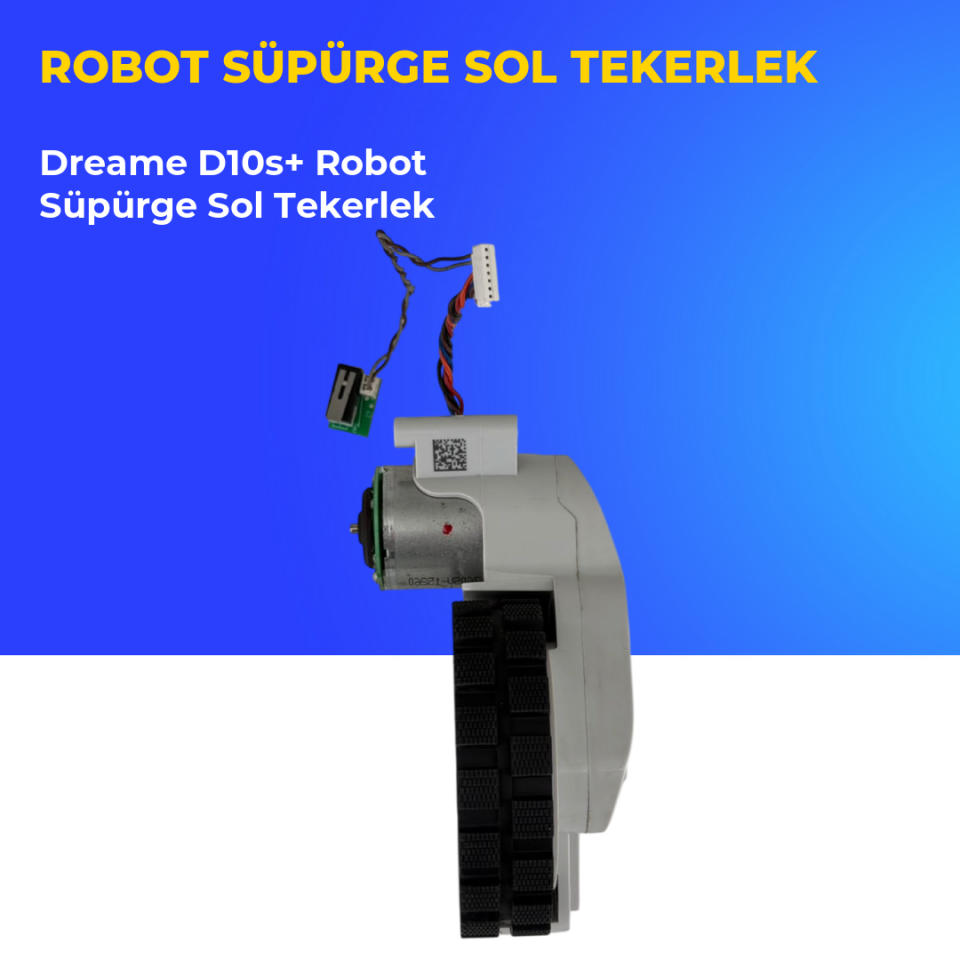 Dreame D10S+ Robot Süpürge Sol Tekerlek