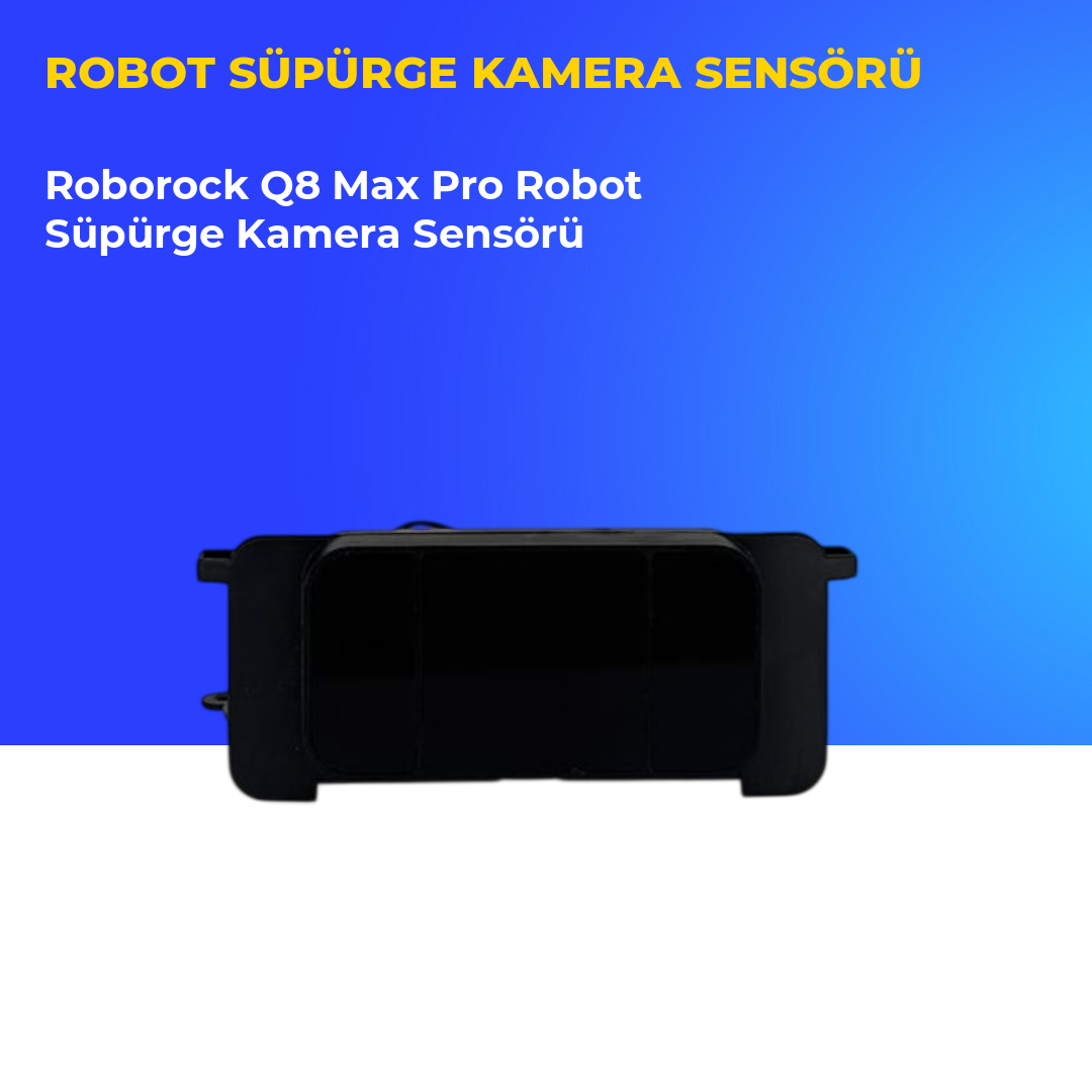 Roborock Q8 Max Pro Robot Süpürge Kamera Sensörü