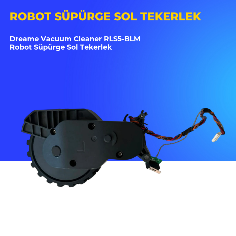 Dreame Vacuum Cleaner RLS5-BLM Robot Süpürge Sol Tekerlek