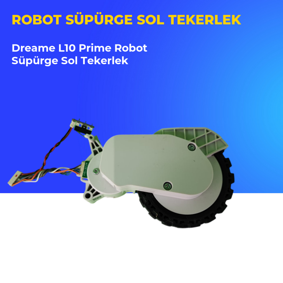 Dreame L10 Prime Robot Süpürge Sol Tekerlek