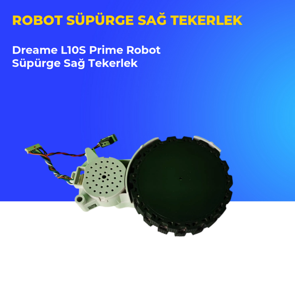 Dreame L10S Prime Robot Süpürge Sağ Tekerlek