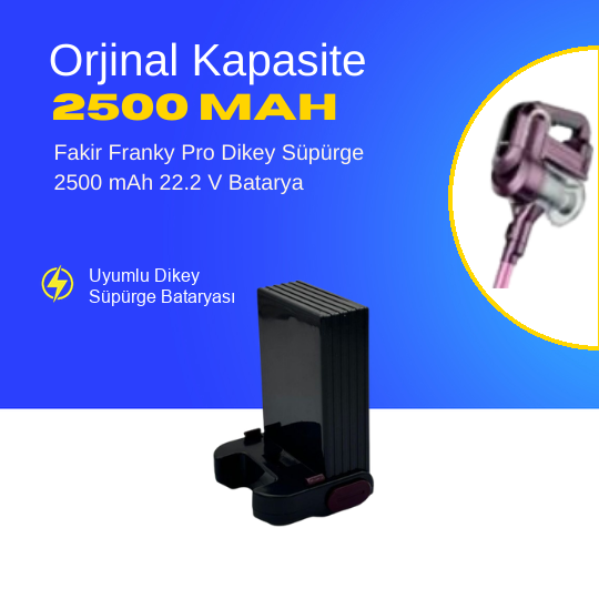 Fakir Franky Pro Dikey Süpürge 2500 mAh 22.2 V  Batarya – Orjinal Uyumlu Uzun Ömürlü, Yüksek Performans Pil