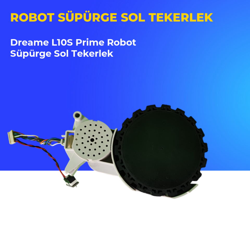 Dreame L10S Prime Robot Süpürge Sol Tekerlek
