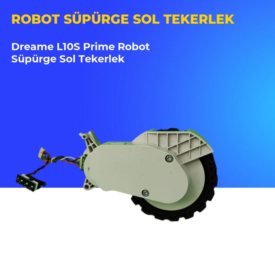 Dreame L10S Prime Robot Süpürge Sol Tekerlek