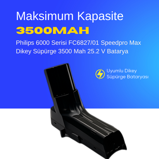 Philips 6000 Serisi FC6827/01 Speedpro Max Dikey Süpürge 3500 Mah 25.2 V Batarya – Orjinal Uyumlu Uzun Ömürlü, Maksimum Performans Pil