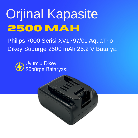Philips 7000 Serisi XV1797/01 AquaTrio Dikey Süpürge 2500 mAh 25.2 V  Batarya – Orjinal Uyumlu Uzun Ömürlü, Yüksek Performans Pil