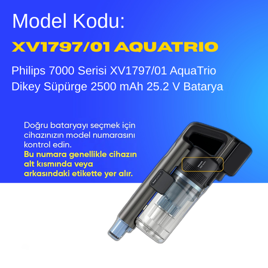 Philips 7000 Serisi XV1797/01 AquaTrio Dikey Süpürge 2500 mAh 25.2 V  Batarya – Orjinal Uyumlu Uzun Ömürlü, Yüksek Performans Pil