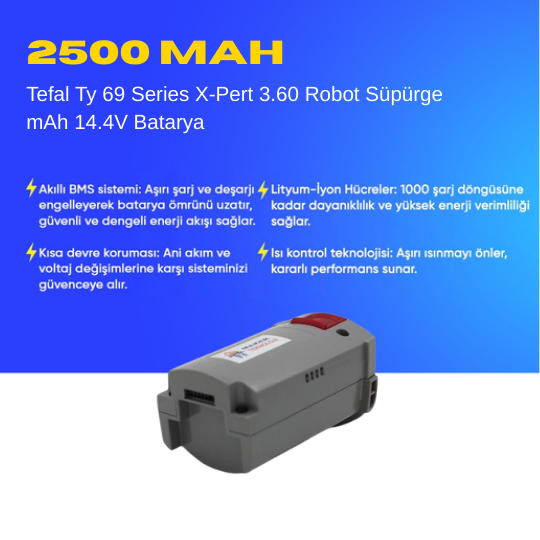 Tefal Ty 69 Series X-Pert 3.60 Robot Süpürge  mAh 14.4V  Batarya – Orjinal Uyumlu Uzun Ömürlü, Yüksek Performans Pil