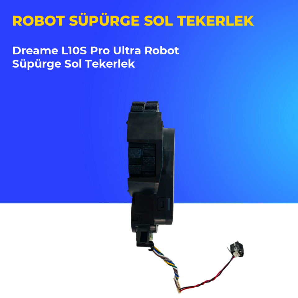Dreame L10S Pro Ultra Robot Süpürge Sol Tekerlek