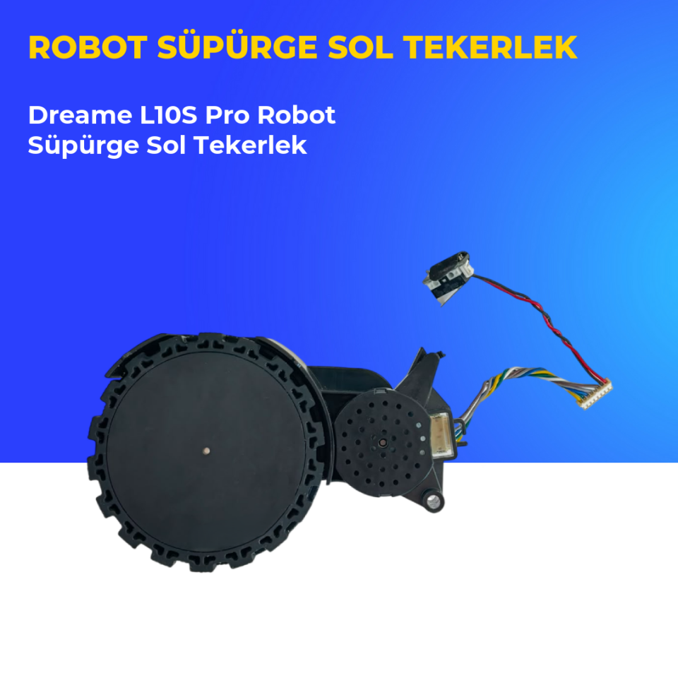 Dreame L10S Pro Robot Süpürge Sol Tekerlek