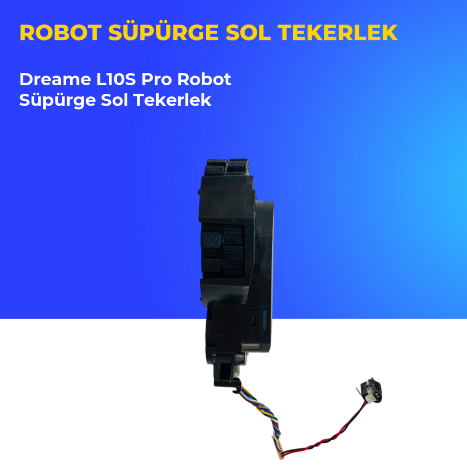 Dreame L10S Pro Robot Süpürge Sol Tekerlek