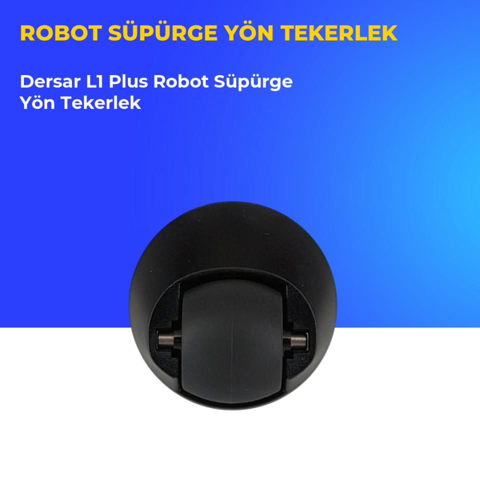 Dersar L1 Plus Robot Süpürge Yön Tekerlek