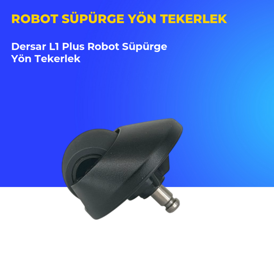 Dersar L1 Plus Robot Süpürge Yön Tekerlek