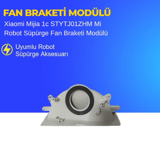 Xiaomi Mijia 1c STYTJ01ZHM Mi Robot Süpürge Fan Braketi Modülü