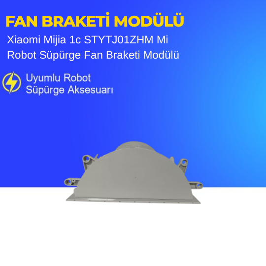 Xiaomi Mijia 1c STYTJ01ZHM Mi Robot Süpürge Fan Braketi Modülü
