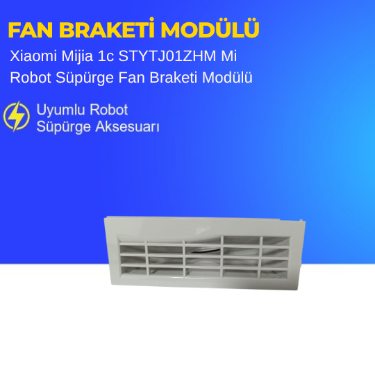 Xiaomi Mijia 1c STYTJ01ZHM Mi Robot Süpürge Fan Braketi Modülü