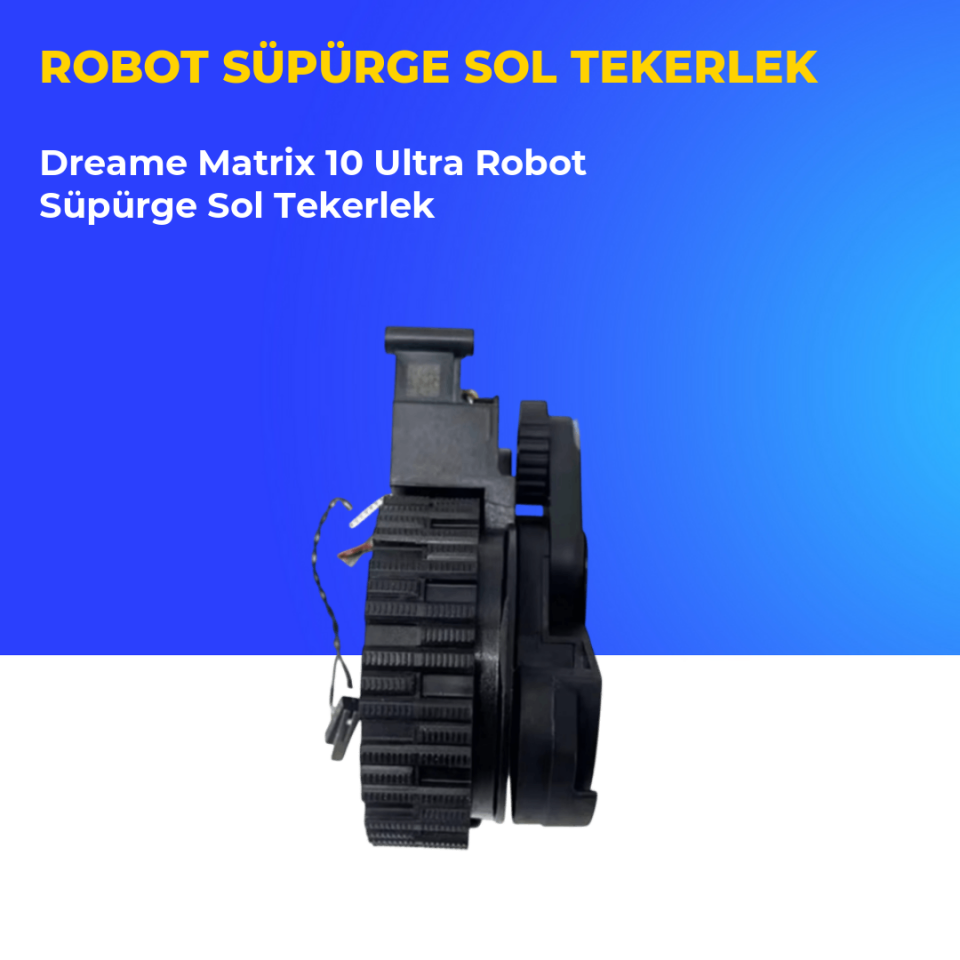 Dreame Matrix 10 Ultra Robot Süpürge Sol Tekerlek