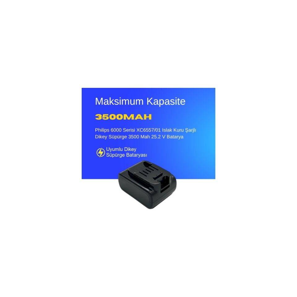 Philips 6000 Serisi XC6557/01 Islak Kuru Şarjlı Dikey Süpürge 3500 Mah 25.2 V Batarya – Orjinal Uyumlu Uzun Ömürlü, Maksimum Performans Pil