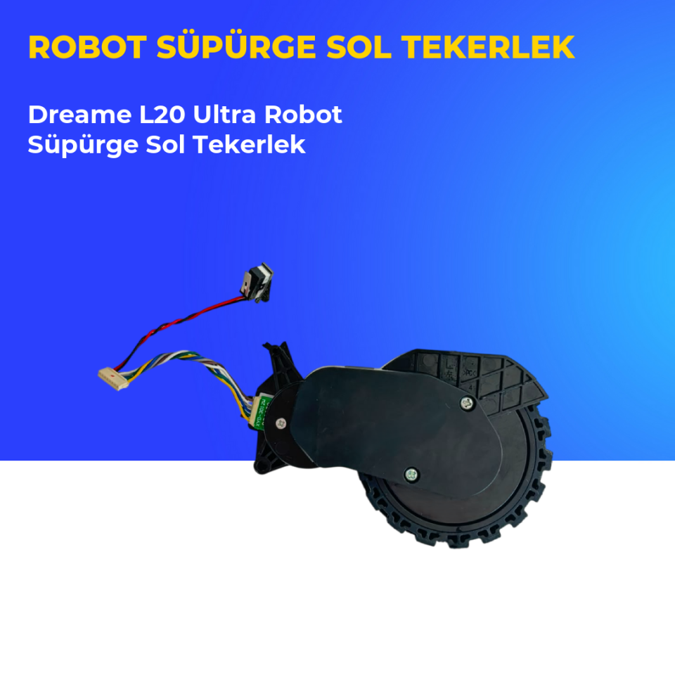 Dreame L20 Ultra Robot Süpürge Sol Tekerlek